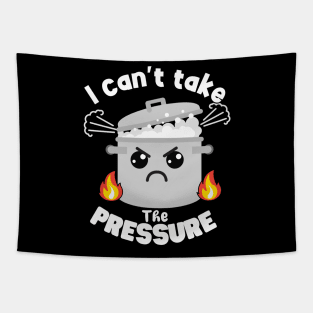 Funny Moody Pun Can't Take Pressure Tapestry