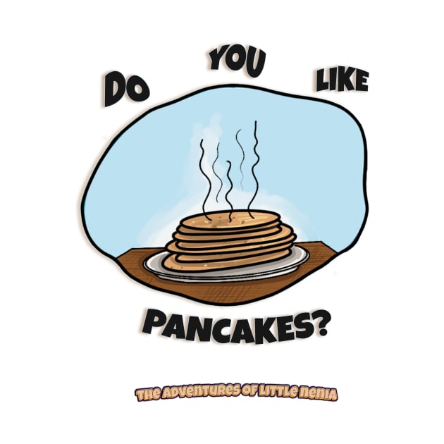 Pancakes? - The Adventures of Little Nenia by The Adventures of Little Nenia
