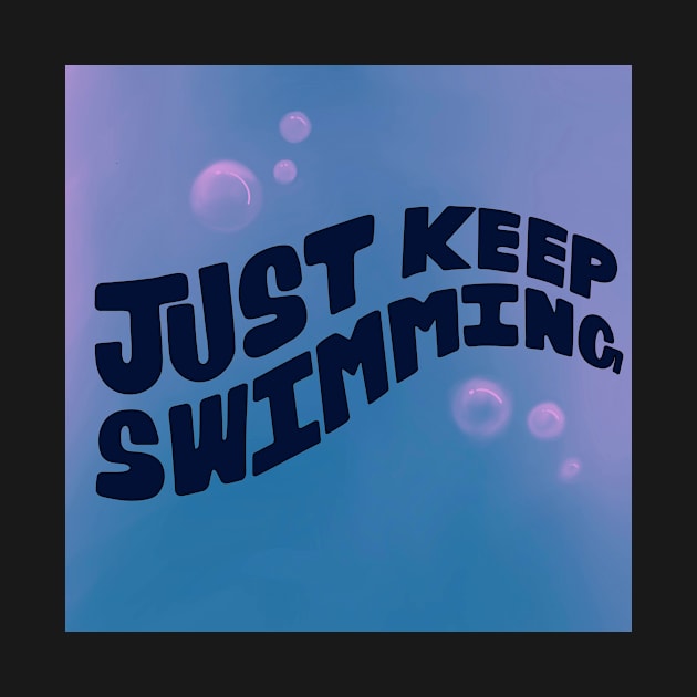 Just keep swimming by stupidpotato1
