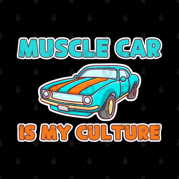 Muscle Car Culture for Muscle Car Lovers by JB.Collection