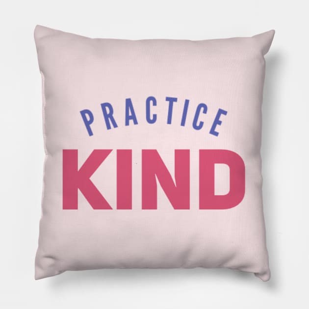 practice kind Pillow by BoogieCreates