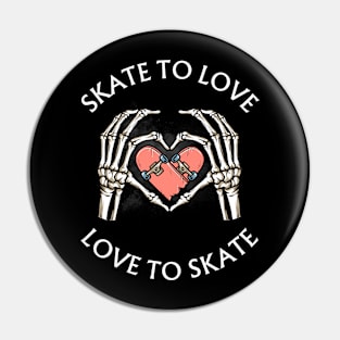 Skate to Love, Love to Skate! Skate Pin