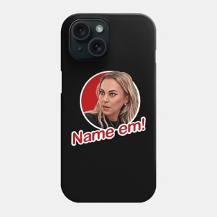 Name em - Sutton Stracke Real Housewives Phone Case