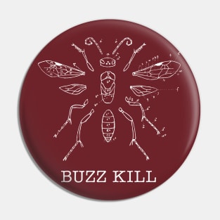 Buzz Kill Pin