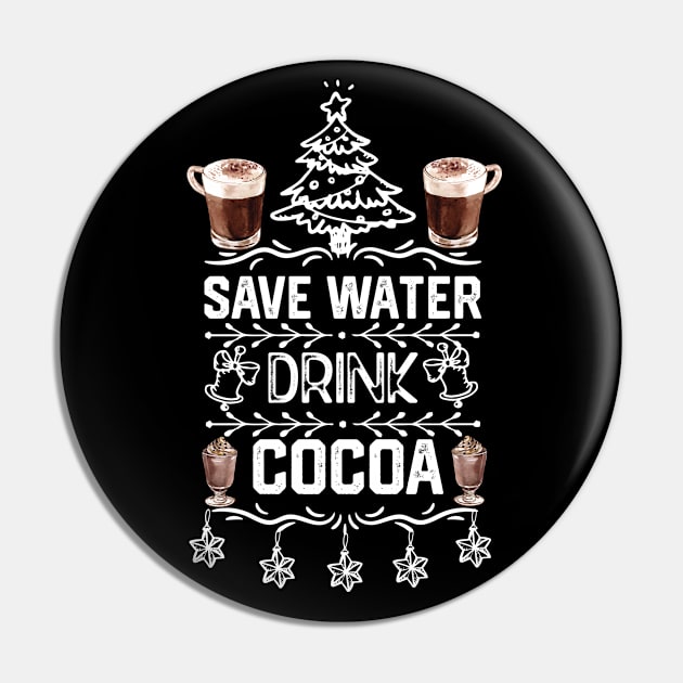 Saver Water Drink Cocoa - Christmas Cocoa Lover Funny Pin by KAVA-X