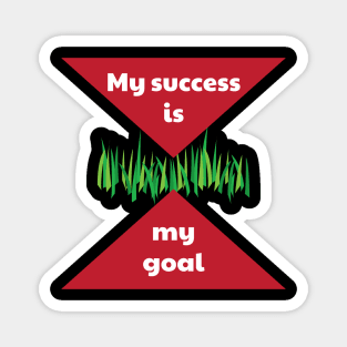 My success is my goal EN Magnet