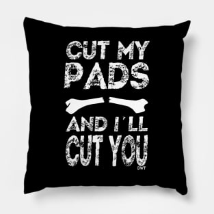 Cut my Pads Pillow