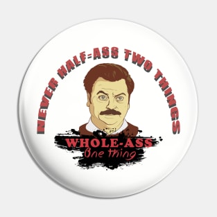 Never half ass two things... Pin