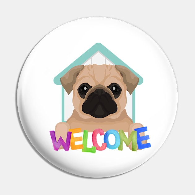 Dog sayings Welcome Pin by Brafdesign