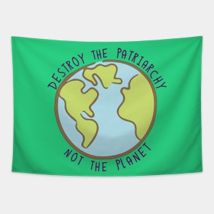 Destroy the Patriarchy, Not the Planet Tapestry