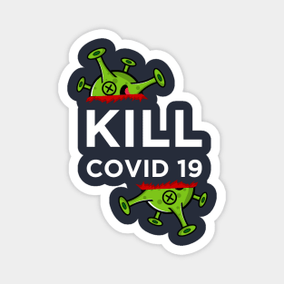 Kill Covid 19 Magnet