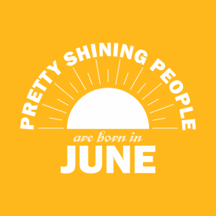 Pretty Shining People Are Born In June T-Shirt