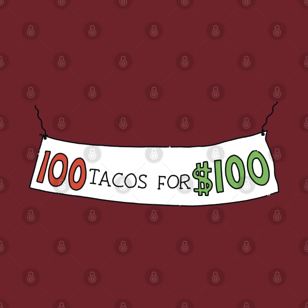 100 Tacos for 100 by TeeAguss