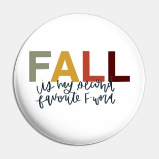 Fall Is My Second Favorite F-word Pin