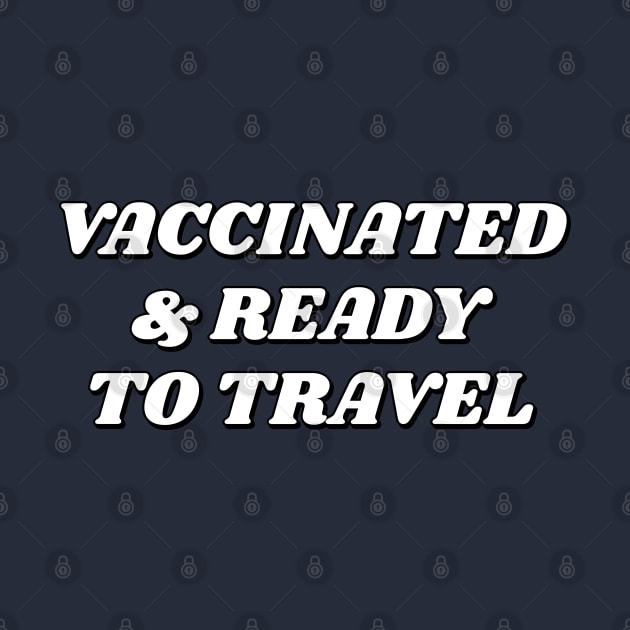 Vaccinated and Ready To Travel by brightnomad