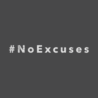 #NoExcuses T-Shirt