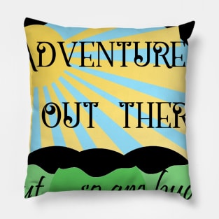 Adventure is Out There But So are Bugs Pillow