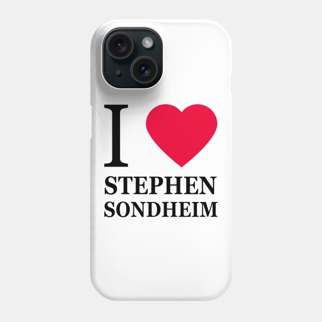 I love Stephen Sondheim Phone Case by byebyesally