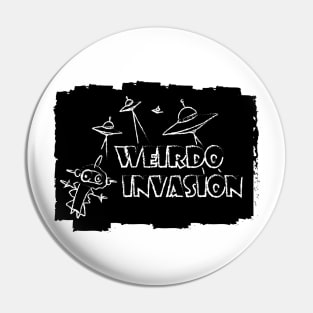 Weirdo Invasion Pin