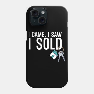 I came i saw i sold Phone Case