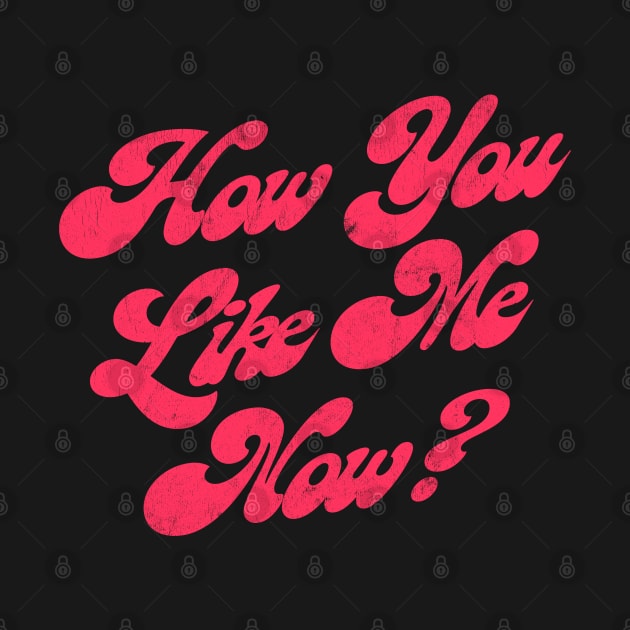 How You Like Me Now? by DankFutura