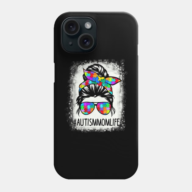 Autistic Autism Awareness Mom Life Shirts Women Bleached Phone Case by cloutmantahnee