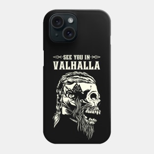 See You In Valhalla Phone Case