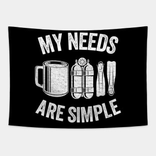 My Needs Are Simple Funny Scuba Diving Gift Coffee Tapestry