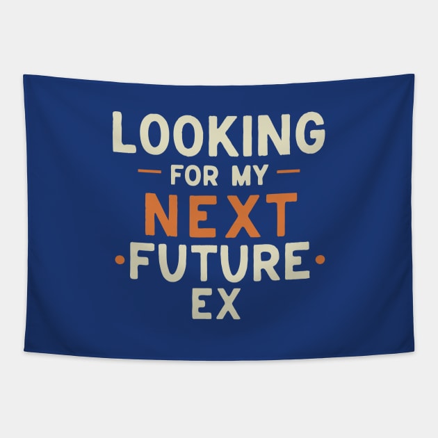 Looking for my next future ex Tapestry by TEEPOINTER