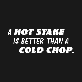 A Hot Stake T-Shirt