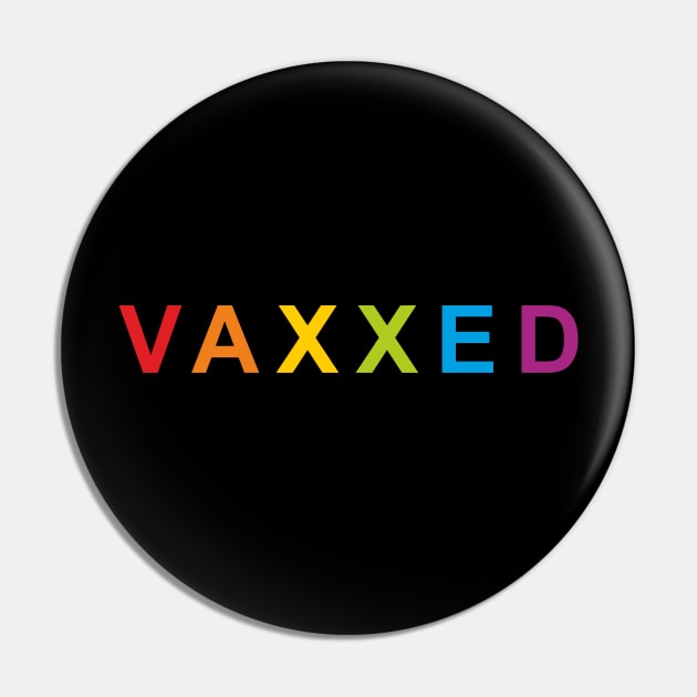 Vaxxed Color Pin by Peter the T-Shirt Dude