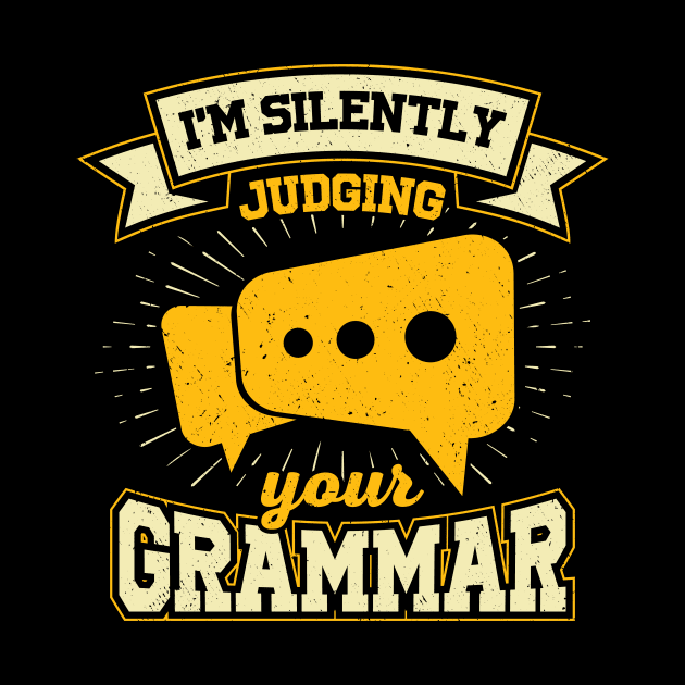 I'm Silently Judging Your Grammar by Dolde08