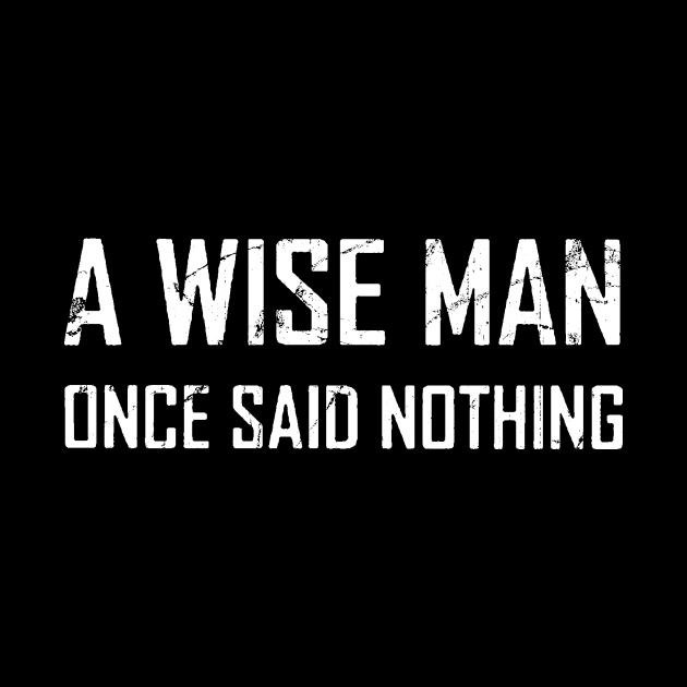 a wise man once said nothing by TackTeeasy_2T