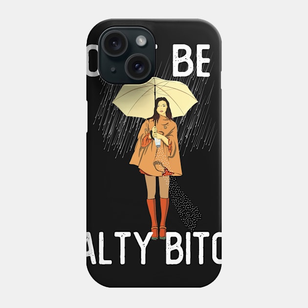 Don't Be a Salty Bitch Phone Case by Kawaii_Tees