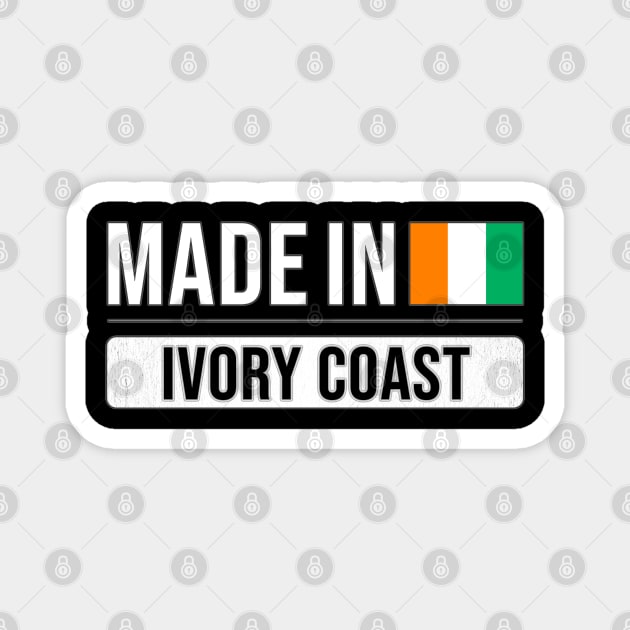 Made In Ivory Coast - Gift for Ivorian With Roots From Ivory Coast Magnet by Country Flags