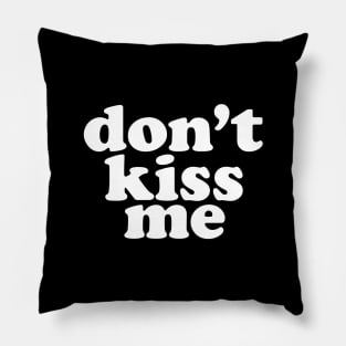 Don't Kiss Me Social Distancing Expert Pillow