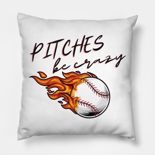 Pitches Be Crazy Baseball Pillow by Statewear