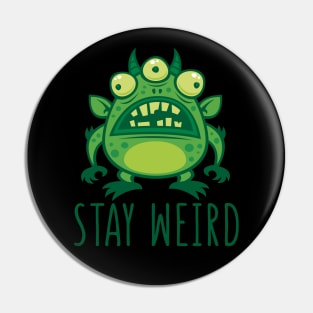 Stay Weird Alien Monster Pin