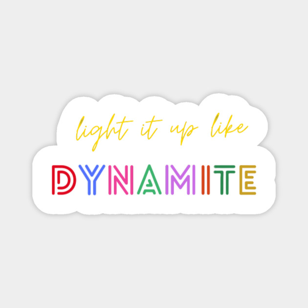 Light It Up Like Dynamite Lyrics Bts Dynamite Bts Mask Magnet Teepublic Au