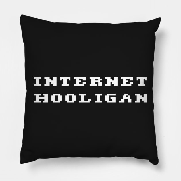 INTERNET HOOLIGAN Pillow by BuzzBadsville