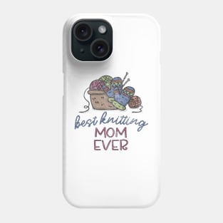 Best Knitting Mum Ever,Cute Valentine Gift For Mum Phone Case