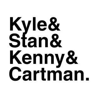 Kyle & Stan & Kenny & Cartman. T-Shirt