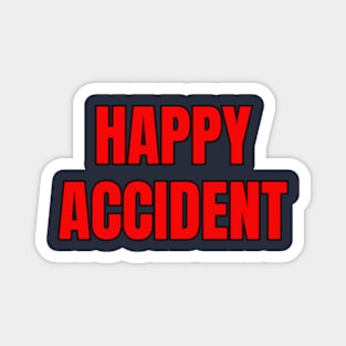 Happy Accident Magnet