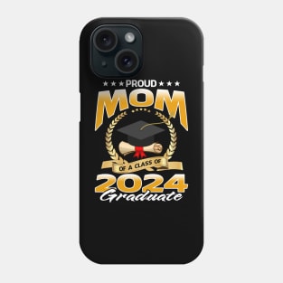 Proud Mom Of A Class Of 2024 Graduate Phone Case