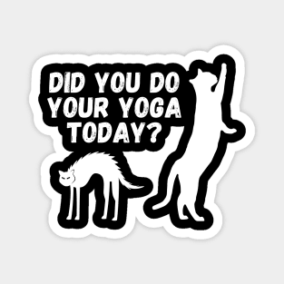 Did you do your yoga today? | Cat stretching design Magnet