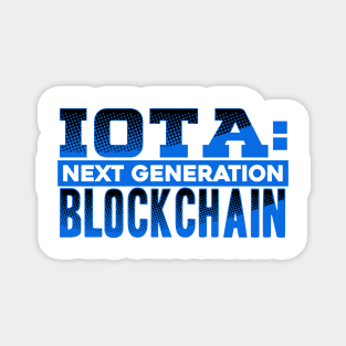 IOTA: Next Generation Blockchain Cryptocurrency Magnet