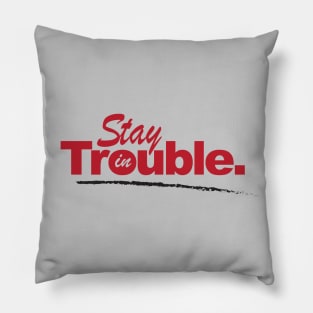 Stay In Trouble. Pillow