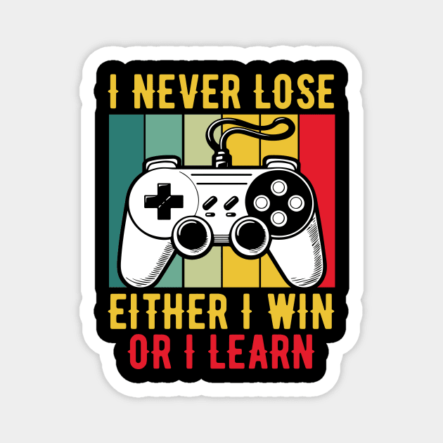 I Never Lose Either I Win Or I Learn Gamer Funny Magnet by valiantbrotha