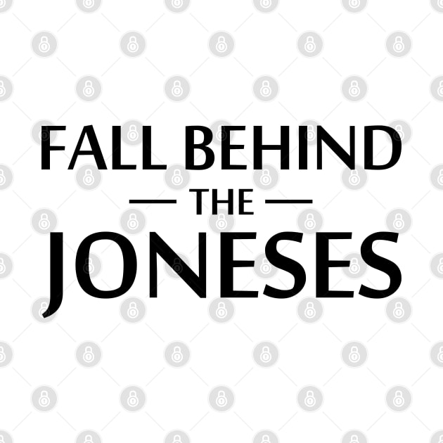 Fall Behind The Joneses by esskay1000