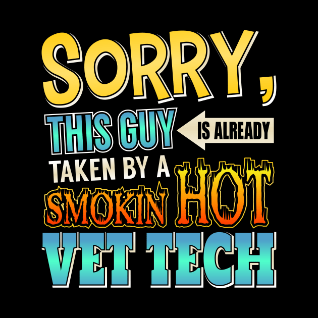 Sorry, This Guy Is Already Taken By A Hot Vet Tech by theperfectpresents